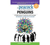 A Peacock in the Land of Penguins: A Fable about Creativity and Courage (UK PROFESSIONAL BUSINESS Management / Business)
