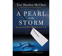 A Pearl in the Storm: How I Found My Heart in the Middle of the Ocean