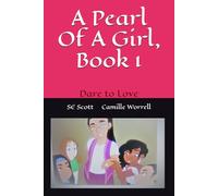 A Pearl Of A Girl, Book 1: Dare to Love (A Pearl of a Girl, Books 1, 2, and 3)