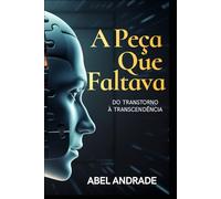 A Peça Que Faltava: Do Transtorno à Transcendência