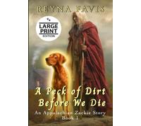 A Peck of Dirt Before We Die: An Appalachian Zackie Story (LARGE PRINT EDITION)