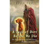 A Peck of Dirt Before We Die: An Appalachian Zackie Story of Supernatural Suspense Book 1 (The Appalachian Zackie Stories)
