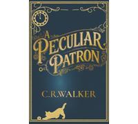 A Peculiar Patron: A witty adventure of witches, cats, time travel and tea. (The Witch's Path)