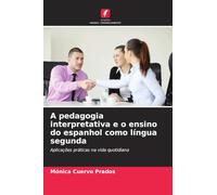 A pedagogia interpretativa e o ensino do espanhol como língua segunda: Aplicações práticas na vida quotidiana