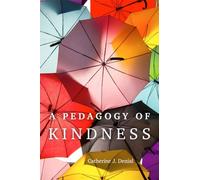 A Pedagogy of Kindness (1): Volume 1 (Teaching Engaging and Thriving in Higher Ed)