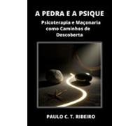 A Pedra E A Psique (ebook)