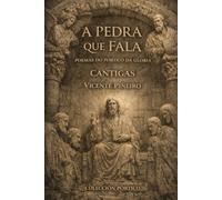 A PEDRA QUE FALA POEMA AO PÓRTICO DA GLORIA CÁNTIGAS