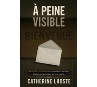 À peine visible: Le thriller psychologique angoissant sur une femme que personne ne veut croire.