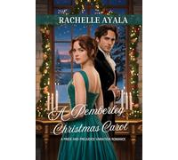 A Pemberley Christmas Carol: A Pride and Prejudice Variation Romance (Darcy and Elizabeth Forever: Pride and Prejudice Variations)