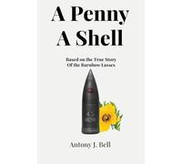A Penny a Shell – Basado en la historia real de las Barnbow Lasses
