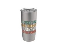 A Penny For Your Thoughts Seems A Little Pricey Vaso térmico de acero inoxidable de doble pared