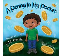 A Penny In My Pocket: A Children's Book About Using Money