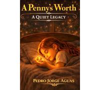 A Penny's Worth: A Quiet Legacy (The Pennyverse)