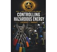 A People First Approach to Compliance: Controlling Hazardous Energy - Lockout/Tagout, Volume 5