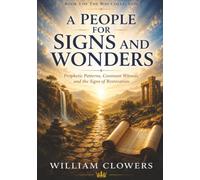 A People for Signs and Wonders: Prophetic Patterns, Covenant Witness, and the Signs of Restoration (The Way Collection)