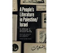 A People’s Literature in Palestine/Israel: An Anthology of Anticolonial and Socialist Writing
