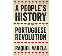 A People's History Of The Portuguese Revolution