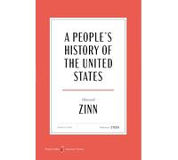 A People's History of the United States American Classics Edition: 1492 to Present, Revised and Updated Edition: 19 (Harpercollins American Classics)