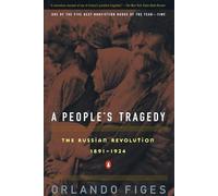 A People's Tragedy: A History of the Russian Revolution