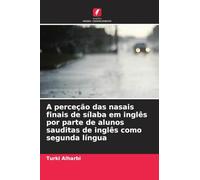 A perceção das nasais finais de sílaba em inglês por parte de alunos sauditas de inglês como segunda língua