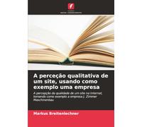A perceção qualitativa de um site, usando como exemplo uma empresa: A percepção da qualidade de um site na Internet, tomando como exemplo a empresa J. Zimmer Maschinenbau