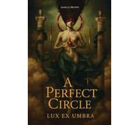 A Perfect Circle: Lux Ex Umbra