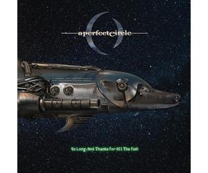 A Perfect Circle - So Long, And Thanks for All The Fish (Black Friday Exclusive) [Vinilo]