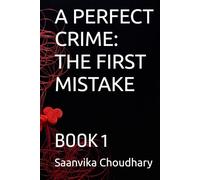 A PERFECT CRIME: THE FIRST MISTAKE: BOOK 1