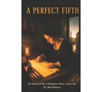 A Perfect Fifth: The Sound of Order in Renaissance Venice | 1563 to 1600: 61 (BEYOND HIS STORY WE STAND)