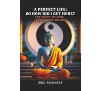 A Perfect Life: So How Did I Get Here?: For Profit or Cure: Chronicling Rehab