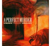 A Perfect Murder - Strength Through Vengeance