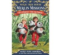 A Perfect Time for Pandas: 20 (Magic Tree House Merlin Mission)