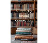 A Perfectly Bound Connection: A tale of old books, new beginnings, and a mystery in the margins