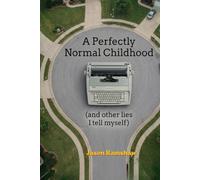 A Perfectly Normal Childhood: Short Essays on Pattern Recognition, Human Behavior, and the Systems We Pretend Not to See (Still Noticing)