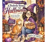 A Perfectly Normal Halloween: A Funny Cozy Adult Coloring Adventure with Cats, Pumpkins, Costumes and Everyday Chaos (This Was Supposed to Be Relaxing)