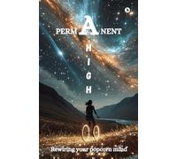 A Permanent High: Rewiring your popcorn mind