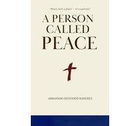 A Person Called Peace: Peace Isn't A Place It's A Person