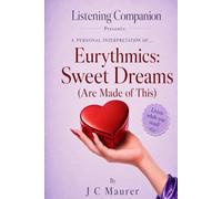 A Personal Interpretation of: Eurythmics: Sweet Dreams (Are Made of This) (Listening Companion)