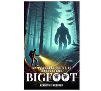 A Personal Quest For Understanding BigFoot