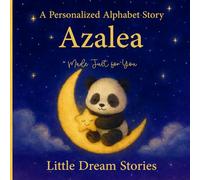 A Personalized Alphabet Story for Azalea : Made Just for You: Custom Name Azalea Bedtime Book for Toddlers - Cute Animal ABC Story, Unique Baby for Birthdays & Baby Showers