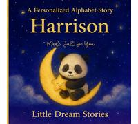 A Personalized Alphabet Story for Harrison : Made Just for You: Custom Name Harrison Bedtime Book for Toddlers - Cute Animal ABC Story, Unique Baby for Birthdays & Baby Showers