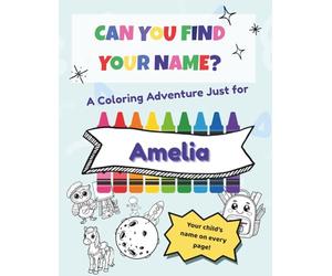 A Personalized Coloring Book Adventure for Amelia: Can You Find Your Name?