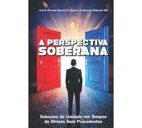 A Perspectiva Soberana: Soluções de Unidade em Tempos de Divisão Sem Precedentes