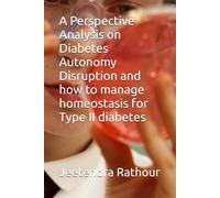 A Perspective Analysis on Diabetes Autonomy Disruption and how to manage homeostasis for Type II diabetes