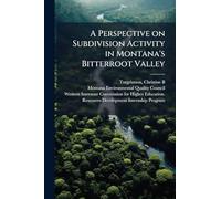 A Perspective on Subdivision Activity in Montana's Bitterroot Valley