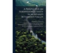 A Perspective on Subdivision Activity in Montana's Bitterroot Valley
