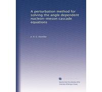 A perturbation method for solving the angle dependent nucleon-meson cascade equations