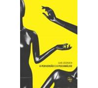 A Perversão E A Psicanálise (ebook)