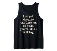A Pesar de la Mirada en mi Cara sigues Hablando sarcástico Camiseta sin Mangas