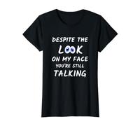 A Pesar de la Mirada en mi Cara, todavía estás Hablando Gracioso Camiseta gráfica económica, Mujer, Negro, S
